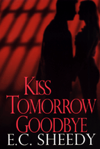 Bookcover: Kiss Tomorrow Goodbye Bookcover: Kiss Tomorrow Goodbye